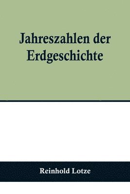 Reinhold Lotze - Jahreszahlen der Erdgeschichte, Häftad. Tillgänglighet: Lägg i varukorg