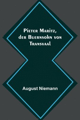 August Niemann - Pieter Maritz, der Buernsohn von Transvaal, Häftad