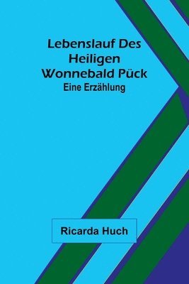 Ricarda Huch - Lebenslauf des heiligen Wonnebald Pück, Häftad