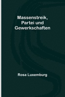Rosa Luxemburg - Massenstreik, Partei und Gewerkschaften, Häftad