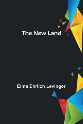 Elma Ehrlich Levinger - New Land, Häftad