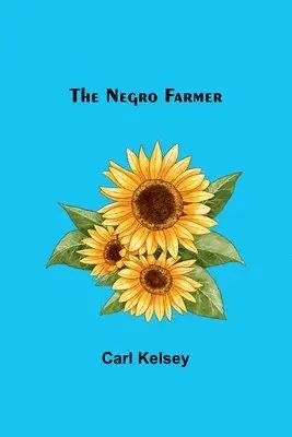 Carl Kelsey - Negro Farmer, Häftad. Tillgänglighet: Lägg i varukorg