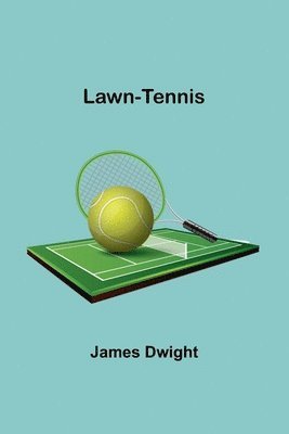 James Dwight - Lawn-tennis, Häftad. Tillgänglighet: Lägg i varukorg