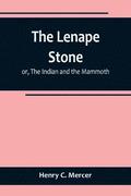The Lenape Stone; or, The Indian and the Mammoth