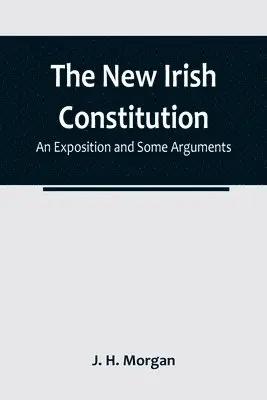 J H Morgan - New Irish Constitution, Häftad. Tillgänglighet: Lägg i varukorg