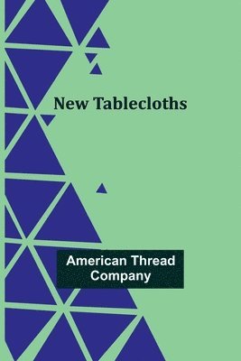 American Thread Company - New Tablecloths, Häftad. Tillgänglighet: Lägg i varukorg