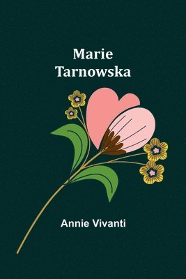 Annie Vivanti - Marie Tarnowska, Häftad