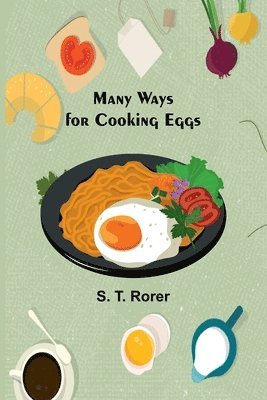 S T Rorer - Many Ways for Cooking Eggs, Häftad. Tillgänglighet: Lägg i varukorg
