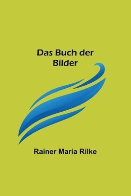 Rainer Maria Rilke - Buch der Bilder, Häftad