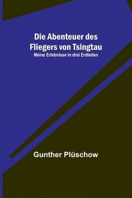 Gunther Plüschow - Abenteuer des Fliegers von Tsingtau, Häftad. Tillgänglighet: Lägg i varukorg