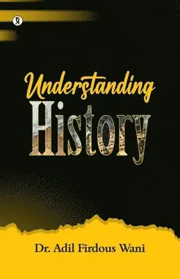 Adil Firdous Wani - Understanding History, Häftad. Tillgänglighet: Lägg i varukorg
