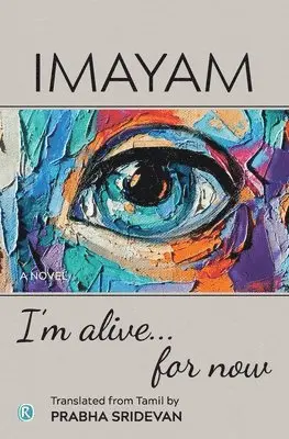 Imayam - I'm alive . . . for now: Novel, Häftad. Tillgänglighet: Lägg i varukorg