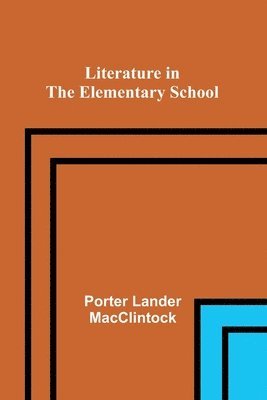 Porter Lander MacClintock - Literature in the Elementary School, Häftad. Tillgänglighet: Lägg i varukorg
