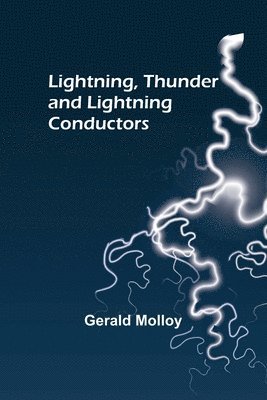 Gerald Molloy - Lightning, Thunder and Lightning Conductors, Häftad