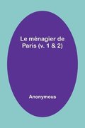 Le menagier de Paris (v. 1 & 2)