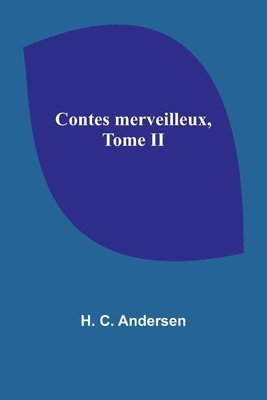 H C Andersen - Contes merveilleux, Tome II, Häftad
