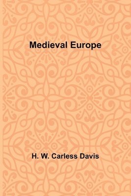 H W Carless Davis - Medieval Europe, Häftad. Tillgänglighet: Lägg i varukorg
