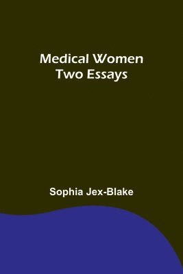 Sophia Jex-Blake - Medical Women, Häftad. Tillgänglighet: Lägg i varukorg