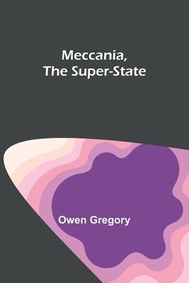 Owen Gregory - Meccania, the Super-State, Häftad