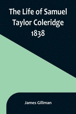 James Gillman - Life of Samuel Taylor Coleridge, Häftad