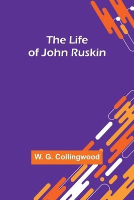 W G Collingwood - Life of John Ruskin, Häftad. Tillgänglighet: Lägg i varukorg