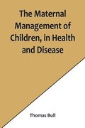 Maternal Management of Children, in Health and Disease