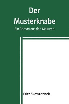 Fritz Skowronnek - Musterknabe, Häftad