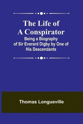 Thomas Longueville - Life of a Conspirator, Häftad. Tillgänglighet: Lägg i varukorg
