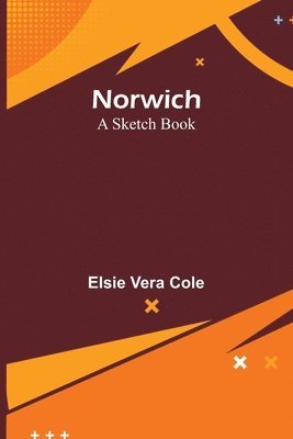 Elsie Vera Cole - Norwich, Häftad. Tillgänglighet: Lägg i varukorg