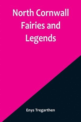 Enys Tregarthen - North Cornwall Fairies and Legends, Häftad. Tillgänglighet: Lägg i varukorg