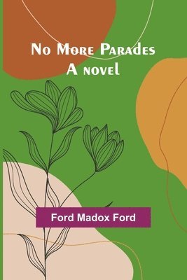 Ford Madox Ford - No More Parades, Häftad