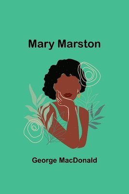 George MacDonald - Mary Marston, Häftad