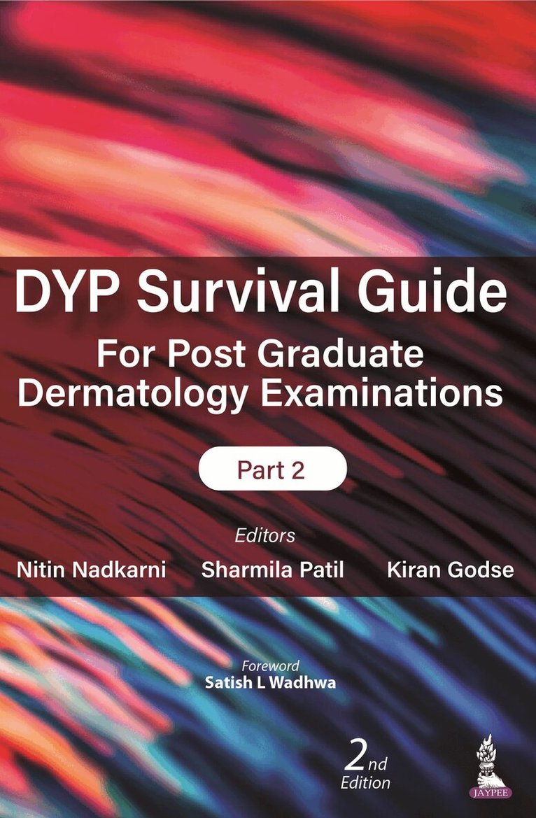 Nitin Nadkarni, Sharmila Patil, Kiran Godse - DYP Survival Guide for Post Graduate Dermatology Examinations: Part 2, Häftad. Tillgänglighet: Tillfälligt slut