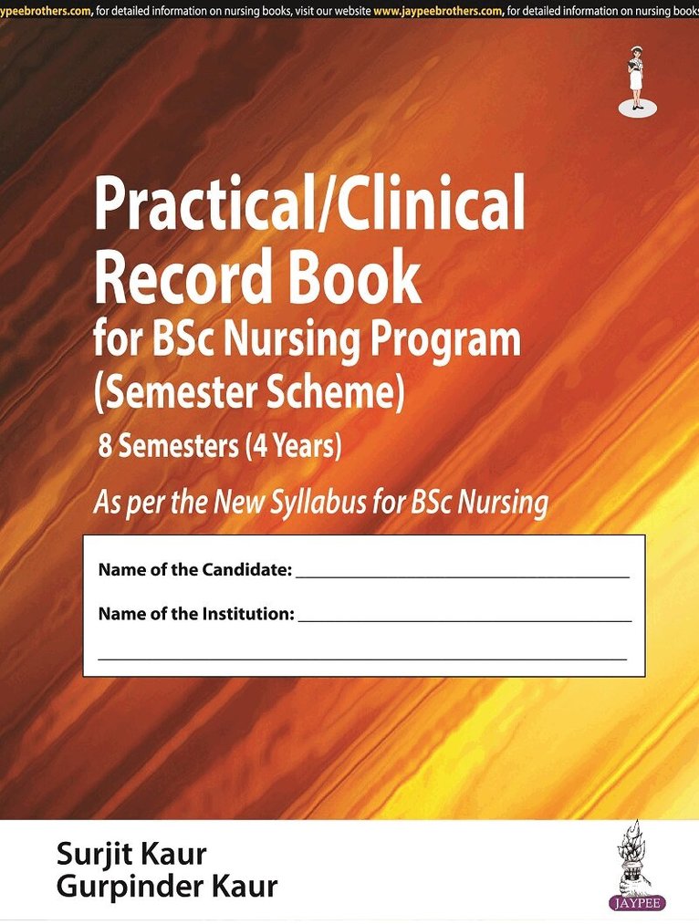 Surjit Kaur, Gurpinder Kaur - Practical/Clinical Record Book for BSc Nursing Program (Semester Scheme), Häftad