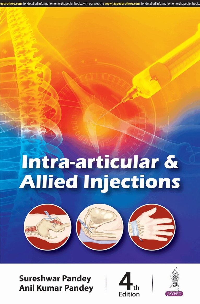 Sureshwar Pandey, Anil Kumar Pandey - Intra-Articular & Allied Injections, Häftad
