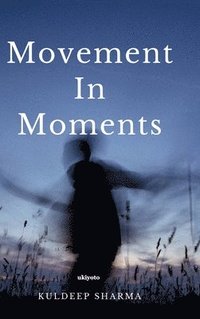 Movement in Moments