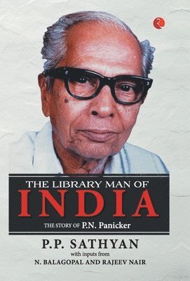 P P Sathyan, N Balagopal, Rajeev Nair - Biography of P N Panicker, Inbunden
