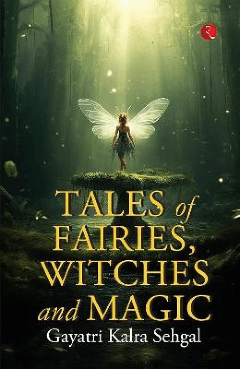 GAYATRI KALRA SEHGAL - Tales of Fairies, Witches and Magic, Häftad