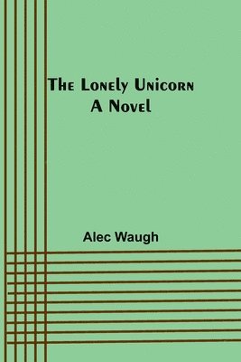 Alec Waugh - Lonely Unicorn, Häftad