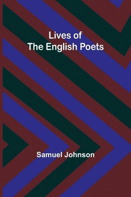 Samuel Johnson - Lives of the English Poets, Häftad