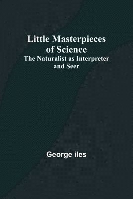 George Iles - Little Masterpieces of Science, Häftad
