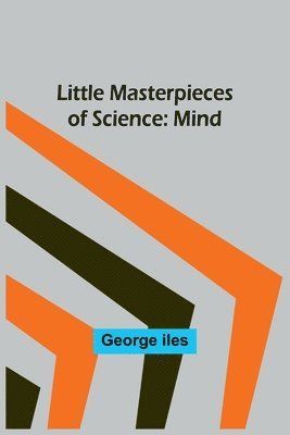George Iles - Little Masterpieces of Science, Häftad