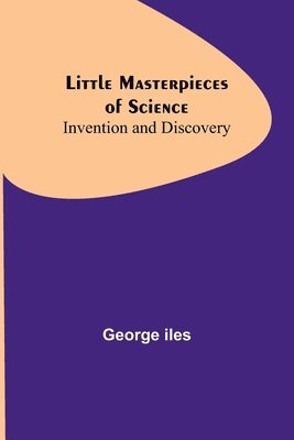 George Iles - Little Masterpieces of Science, Häftad