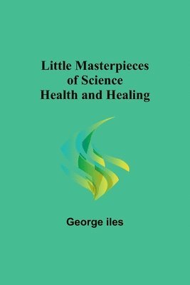 George Iles - Little Masterpieces of Science, Häftad