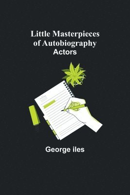 George Iles - Little Masterpieces of Autobiography, Häftad