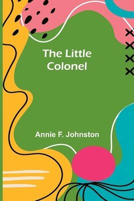 Annie F Johnston - Little Colonel, Häftad