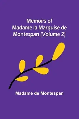 Madame de Montespan - Memoirs of Madame la Marquise de Montespan (Volume 2), Häftad. Tillgänglighet: Lägg i varukorg