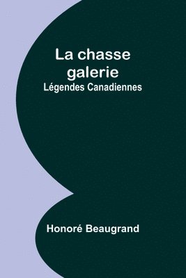Honoré Beaugrand - chasse galerie, Häftad