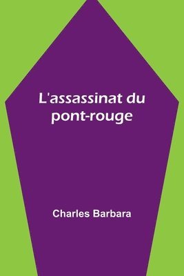 Charles Barbara - L'assassinat du pont-rouge, Häftad. Tillgänglighet: Lägg i varukorg
