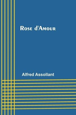Alfred Assollant - Rose d'Amour, Häftad